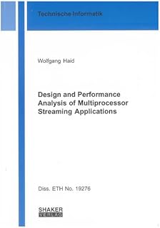 Design and Performance Analysis of Multiprocessor Streaming Applications
