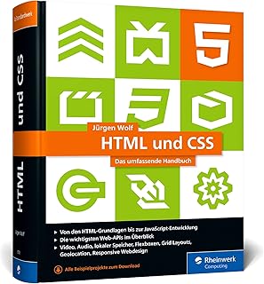 HTML und CSS: Das umfassende Handbuch zum Lernen und Nachschlagen. Inkl. JavaScript, Responsive Webdesign, React und Angular u. v. m.
