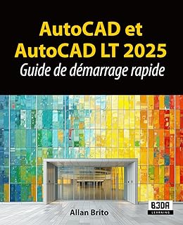 AutoCAD et AutoCAD LT 2025: Guide de démarrage rapide