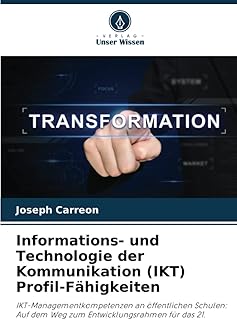 Informations- und Technologie der Kommunikation (IKT) Profil-Fähigkeiten: IKT-Managementkompetenzen an öffentlichen Schulen: Auf dem Weg zum Entwicklungsrahmen für das 21.