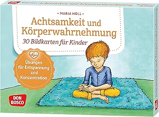 Achtsamkeit und Körperwahrnehmung. 30 Bildkarten für Kinder: Übungen für Entspannung und Konzentration. Stress abbauen & innere Ruhe fördern bei Kindern. Für KITA, Grundschule & Zuhause