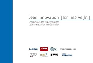 Lean Innovation: Ergebnisse des Arbeitskreises Lean Innovation im Überblick